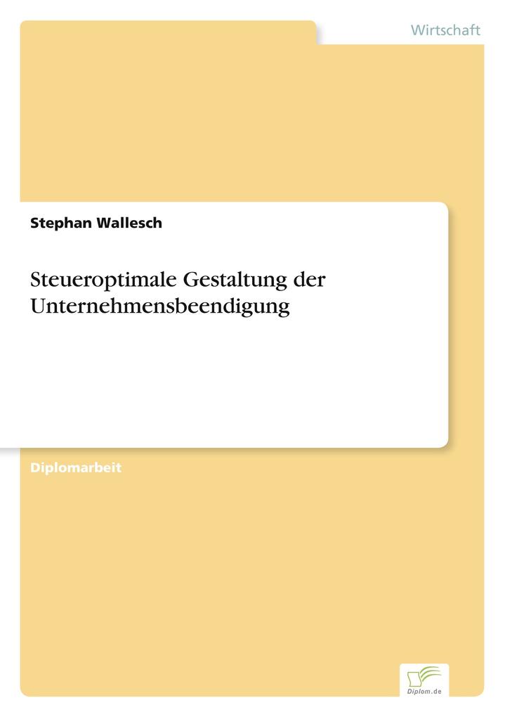 Steueroptimale Gestaltung der Unternehmensbeendigung