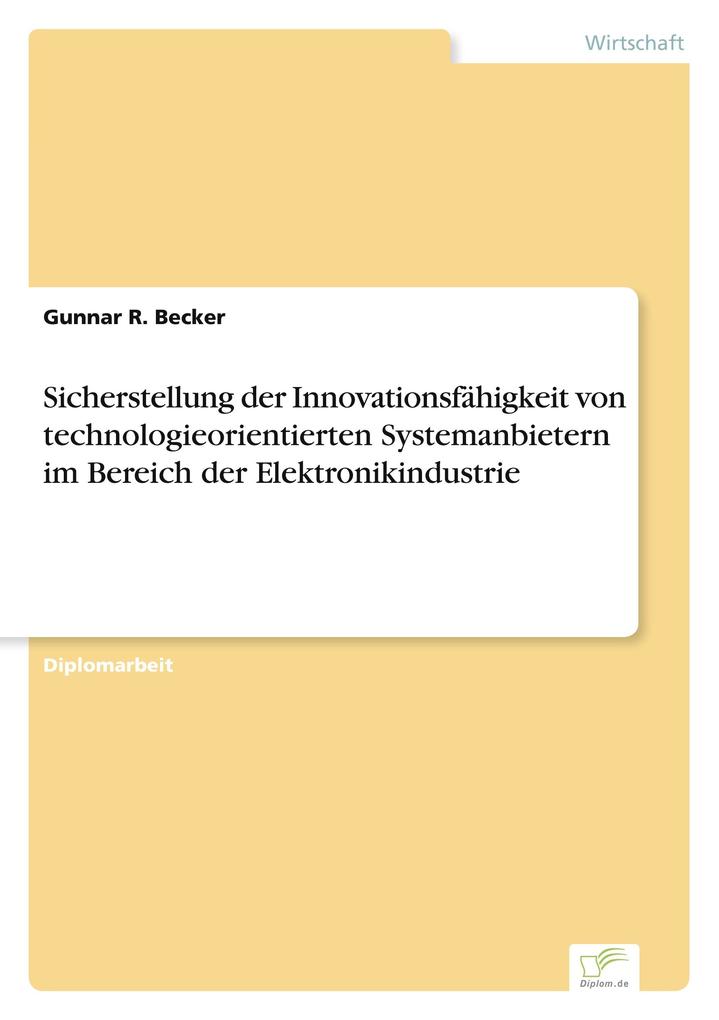 Sicherstellung der Innovationsfähigkeit von technologieorientierten Systemanbietern im Bereich der Elektronikindustrie