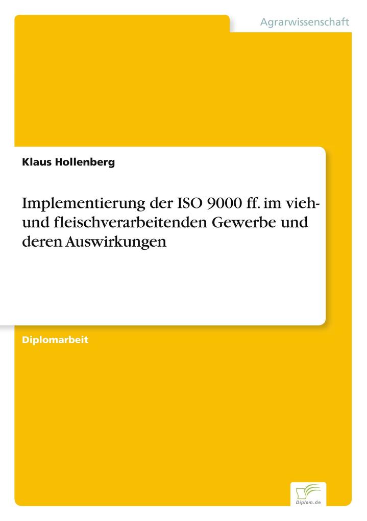 Implementierung der ISO 9000 ff. im vieh- und fleischverarbeitenden Gewerbe und deren Auswirkungen