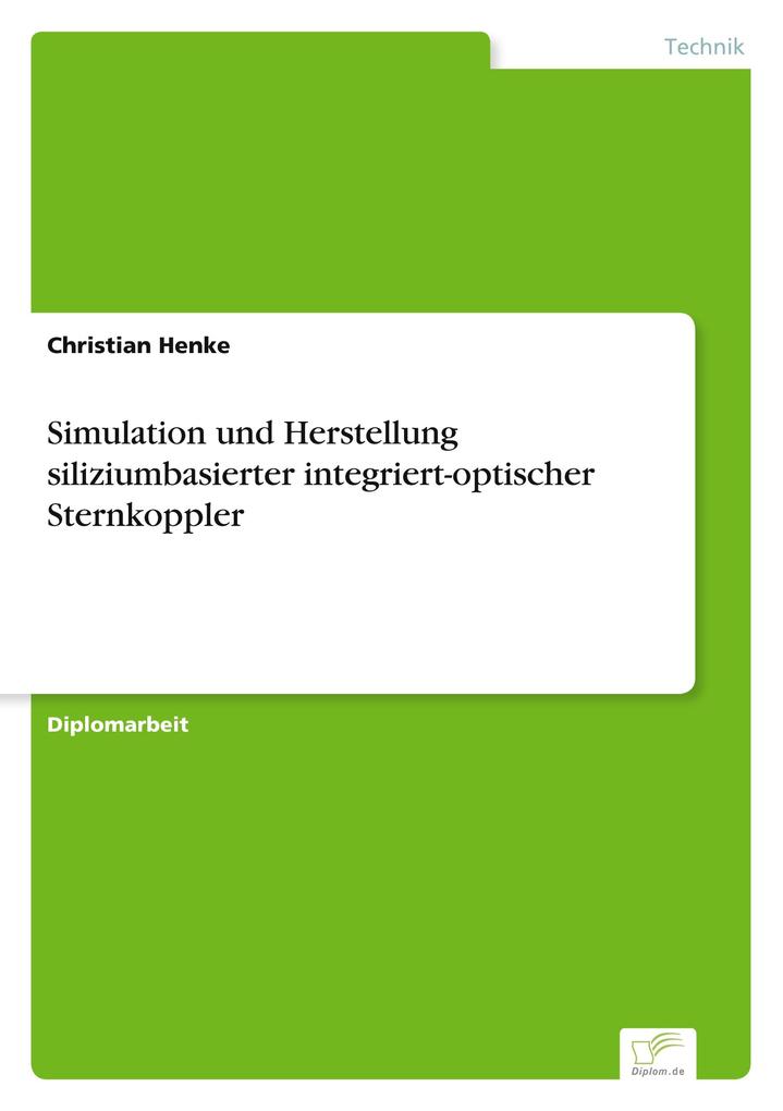 Simulation und Herstellung siliziumbasierter integriert-optischer Sternkoppler