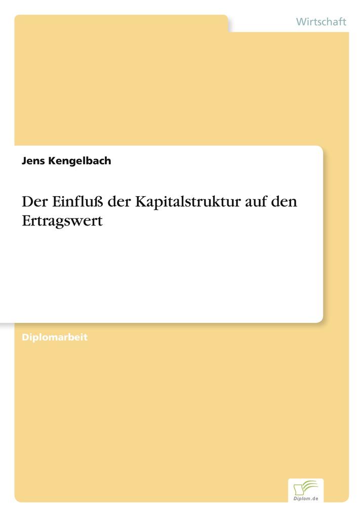 Der Einfluß der Kapitalstruktur auf den Ertragswert