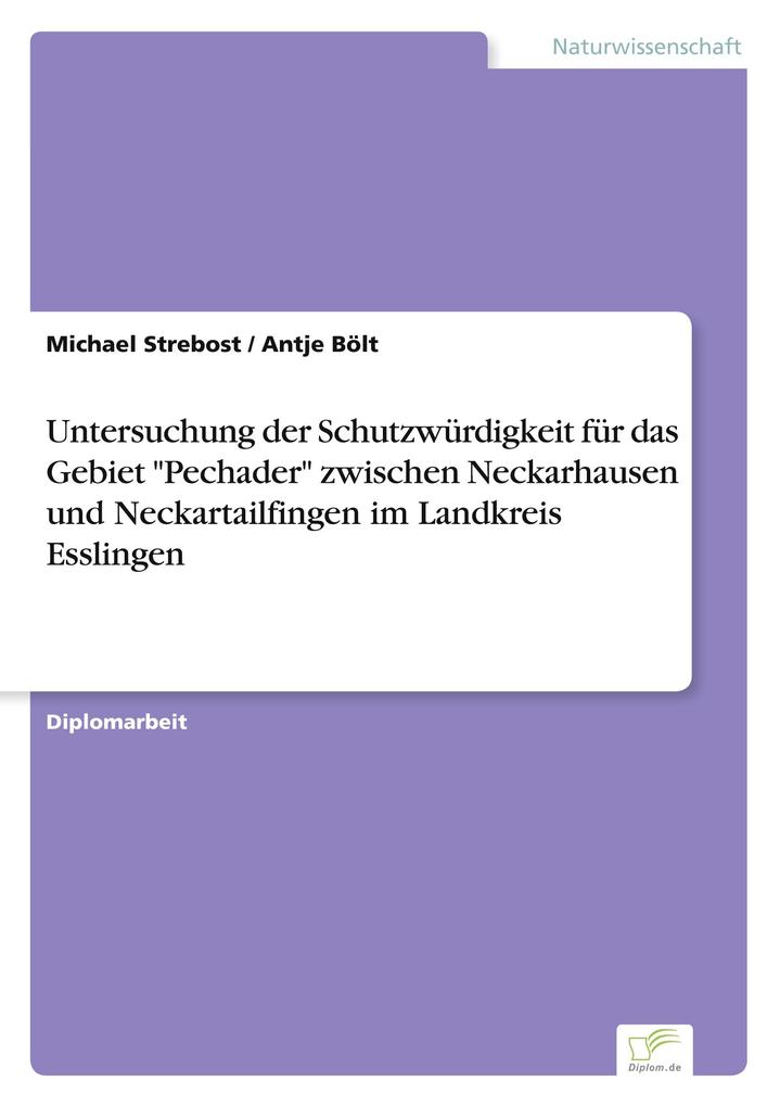 Untersuchung der Schutzwürdigkeit für das Gebiet 'Pechader' zwischen Neckarhausen und Neckartailfingen im Landkreis Esslingen