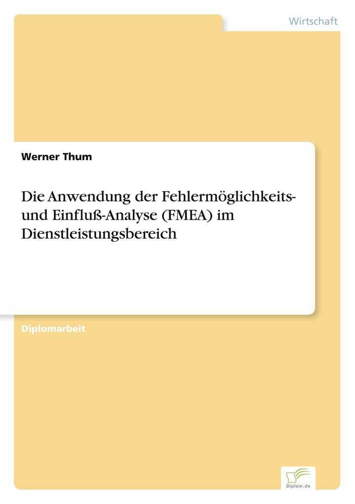Die Anwendung der Fehlermöglichkeits- und Einfluß-Analyse (FMEA) im Dienstleistungsbereich