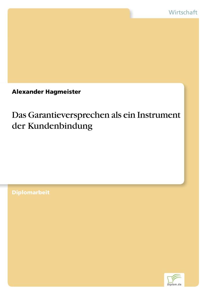 Das Garantieversprechen als ein Instrument der Kundenbindung