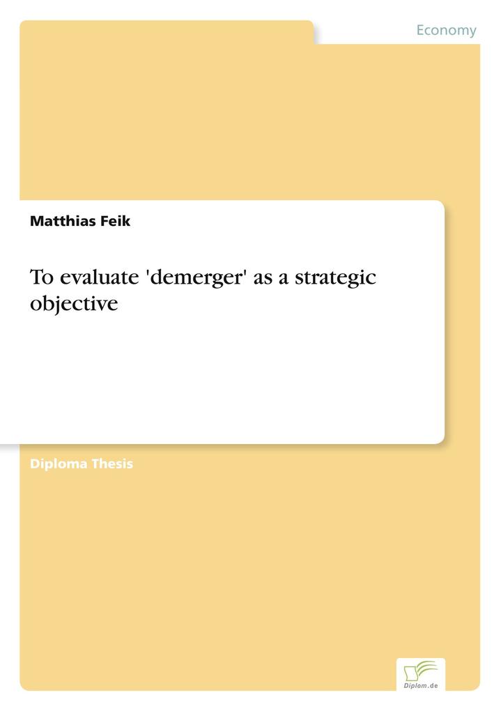 To evaluate 'demerger' as a strategic objective