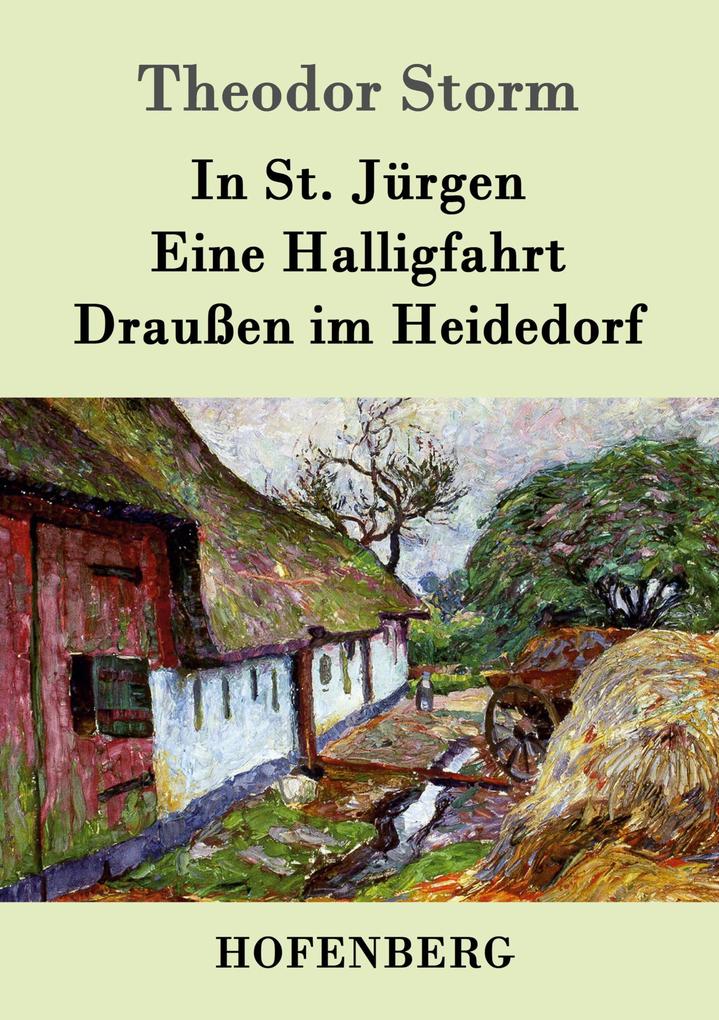 In St. Jürgen / Eine Halligfahrt / Draußen im Heidedorf