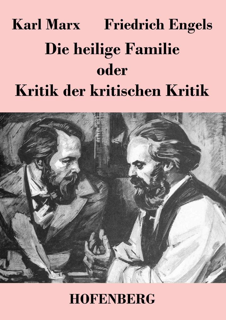 Image of Die heilige Familie oder Kritik der kritischen Kritik