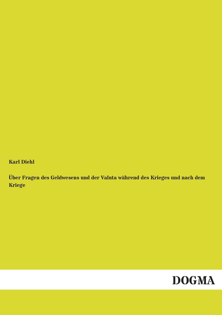 Über Fragen des Geldwesens und der Valuta während des Krieges und nach dem Kriege