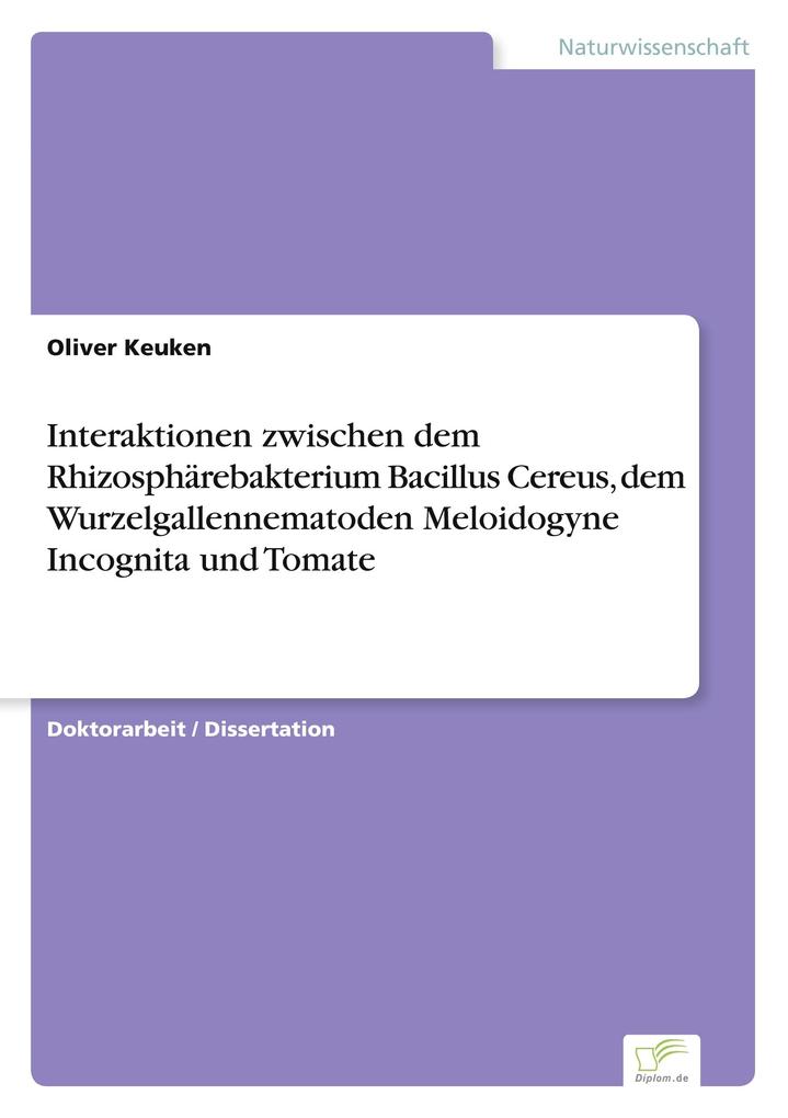 Interaktionen zwischen dem Rhizosphärebakterium Bacillus Cereus dem Wurzelgallennematoden Meloidogyne Incognita und Tomate