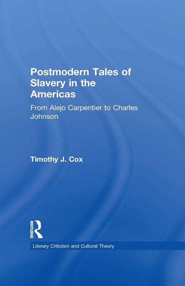 Postmodern Tales of Slavery in the Americas - Timothy J. Cox