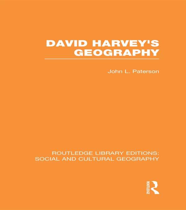 David Harvey‘s Geography (RLE Social & Cultural Geography)