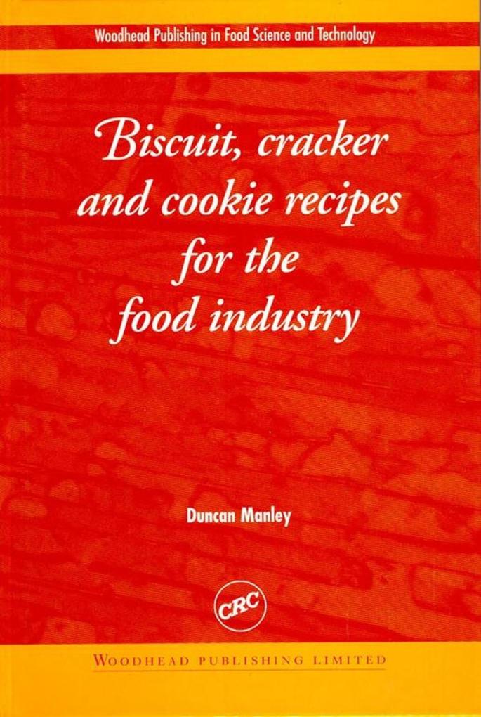 Biscuit Cracker and Cookie Recipes for the Food Industry