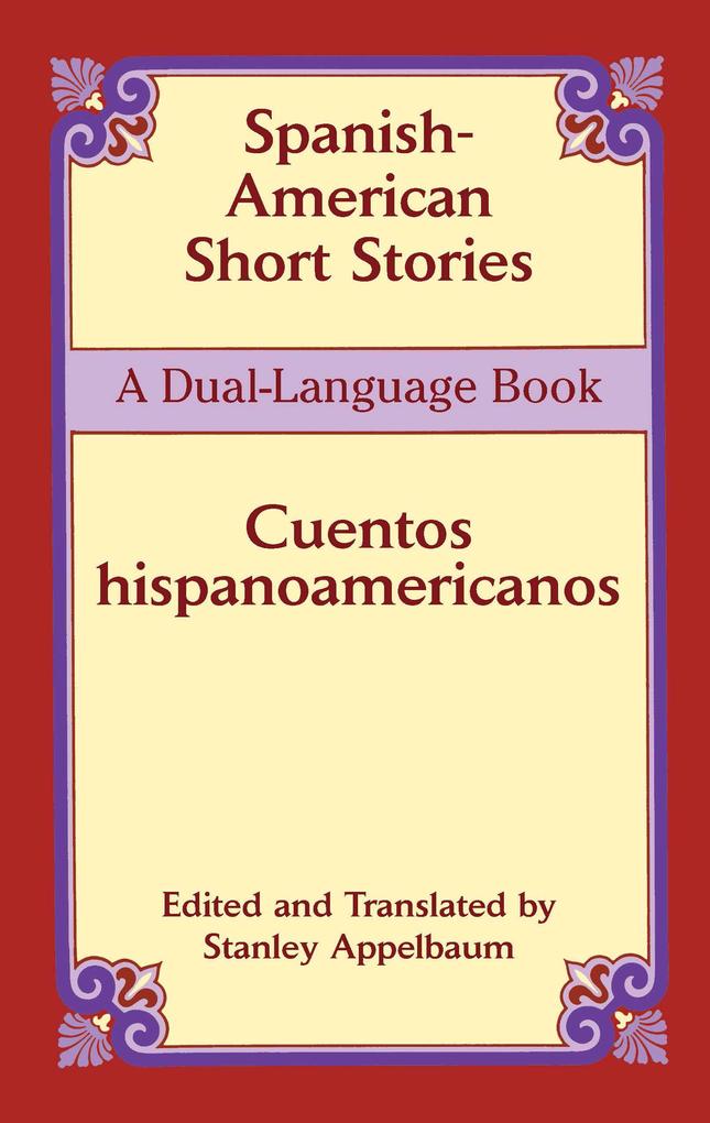 Spanish-American Short Stories / Cuentos hispanoamericanos