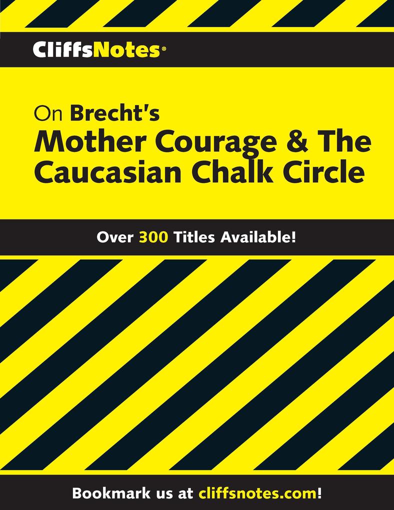 CliffsNotes on Brecht‘s Mother Courage & The Caucasian Chalk Circle
