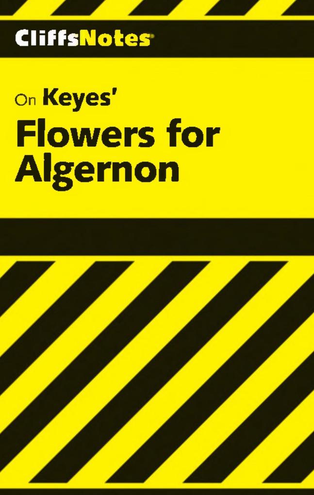 CliffsNotes on Keyes‘ Flowers For Algernon