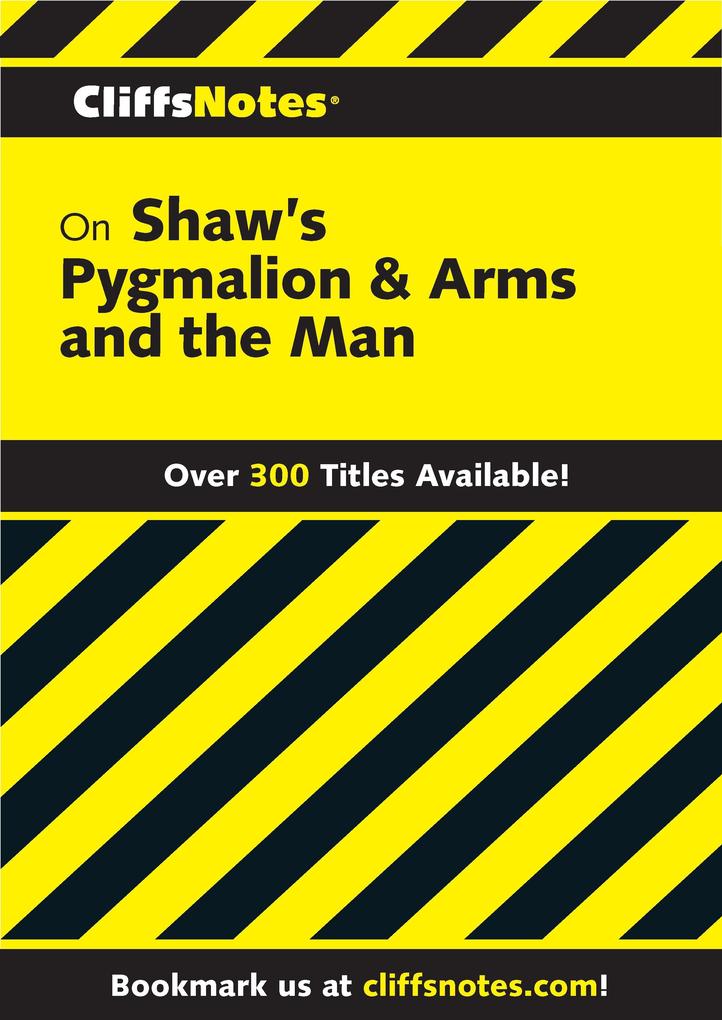 CliffsNotes on Shaw‘s Pygmalion & Arms and the Man