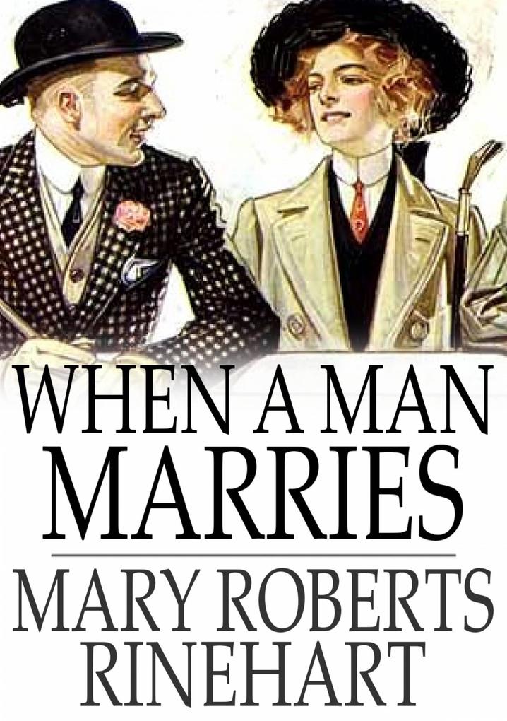 When a Man Marries - Mary Roberts Rinehart