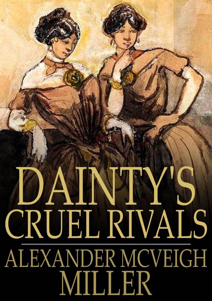 Dainty‘s Cruel Rivals