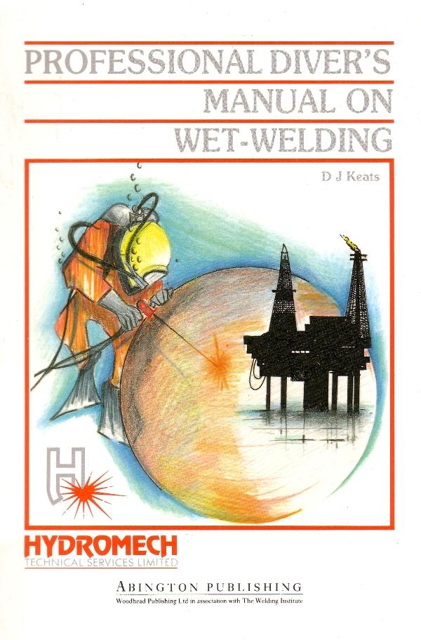 Professional Diver‘s Manual on Wet-Welding