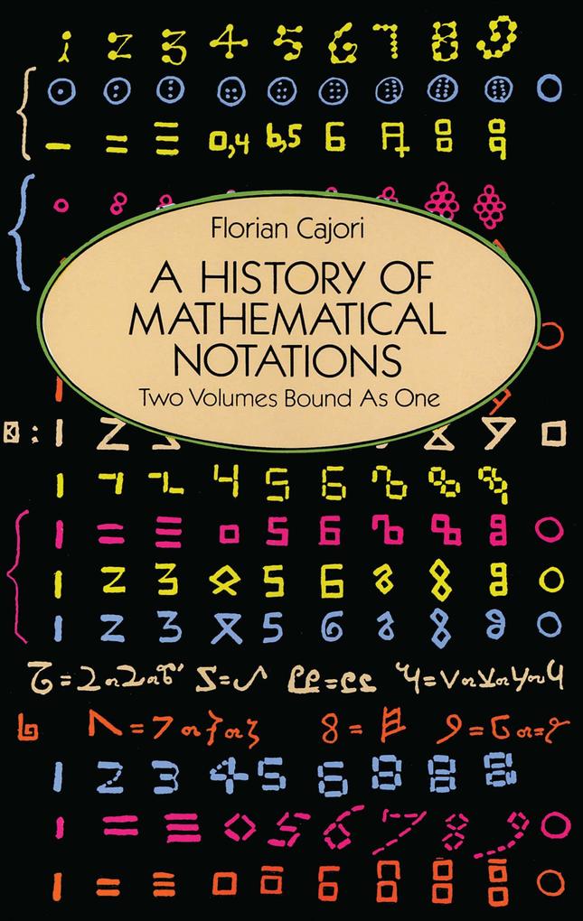 A History of Mathematical Notations - Florian Cajori