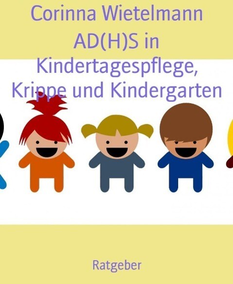 AD(H)S in Kindertagespflege Krippe und Kindergarten