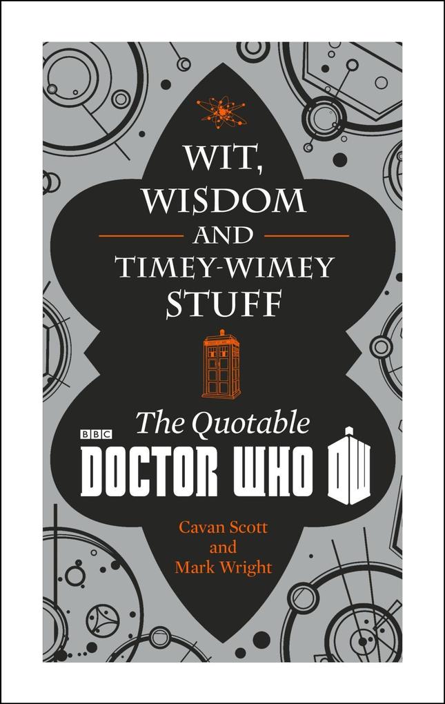 Doctor Who: Wit Wisdom and Timey Wimey Stuff - The Quotable Doctor Who