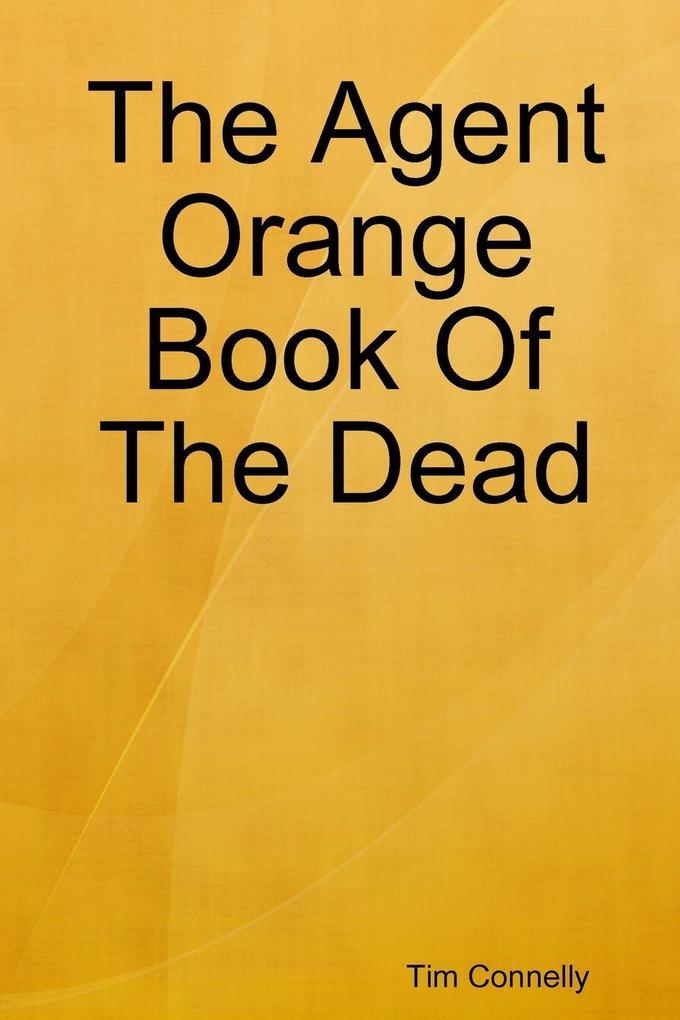 The Agent Orange Book of the Dead