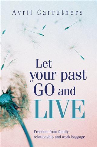 Let Your Past Go and Live
