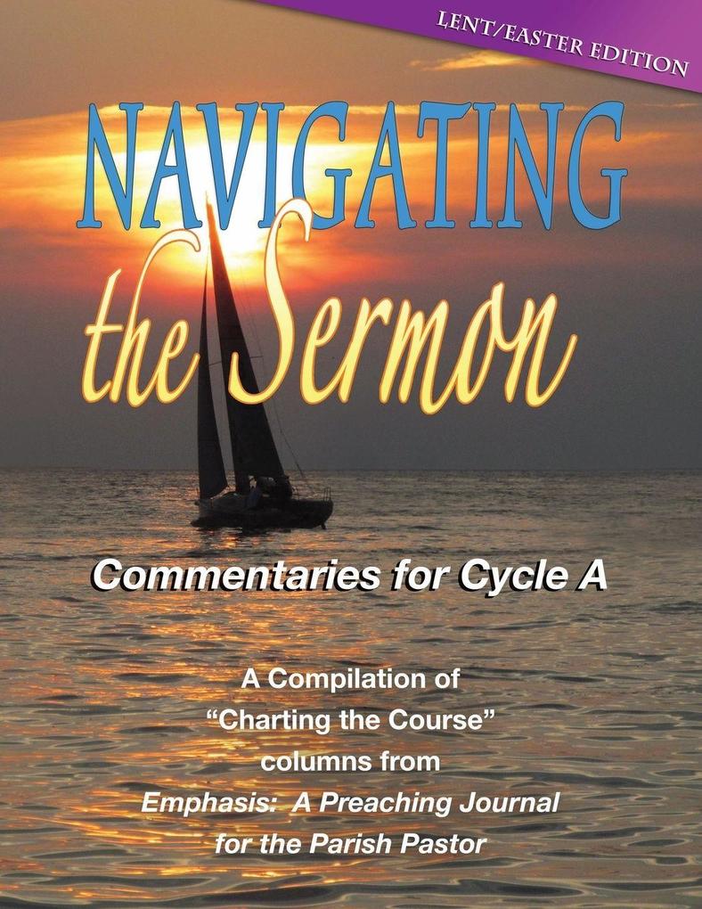 Navigating the Sermon Cycle a - Lent / Easter Edition