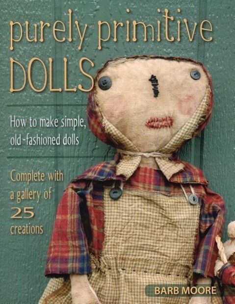 Purely Primitive Dolls: How to Make Simple Old-Fashioned Dolls