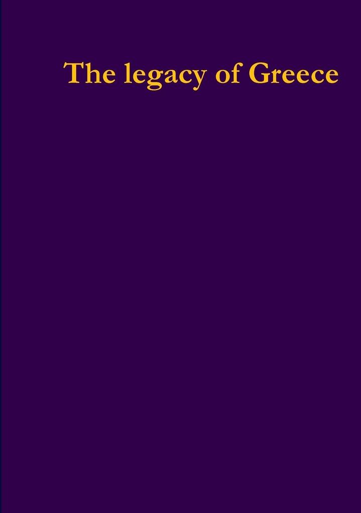The legacy of Greece - Richard Livingstone