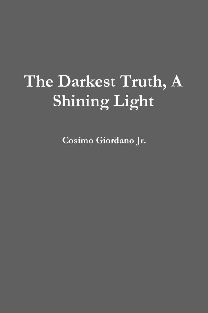 The Darkest Truth A Shining Light