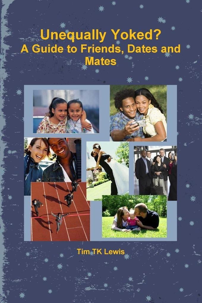 Unequally Yoked? A Guide to Friends Dates and Mates
