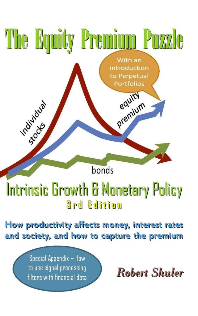 The Equity Premium Puzzle Intrinsic Growth & Monetary Policy An Unexpected Solution Theory & Strategy for the Coming Jobless Age