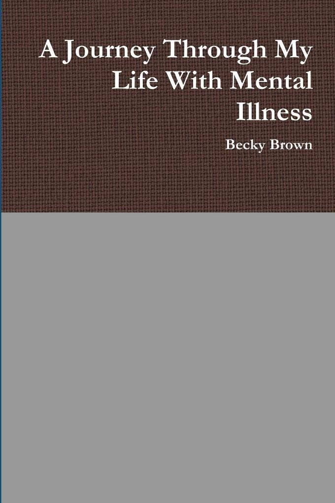 A Journey Through My Life with Mental Illness