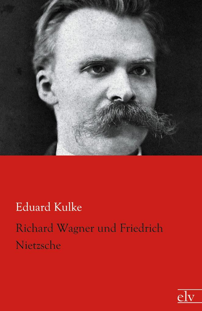 Richard Wagner und Friedrich Nietzsche