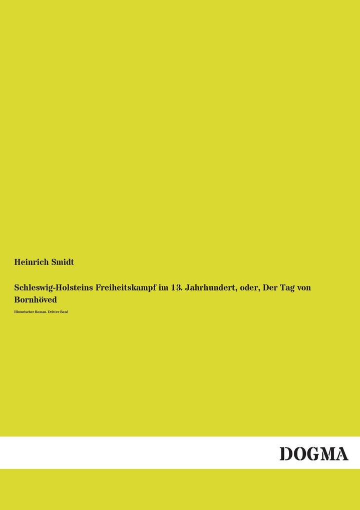 Schleswig-Holsteins Freiheitskampf im 13. Jahrhundert oder Der Tag von Bornhöved