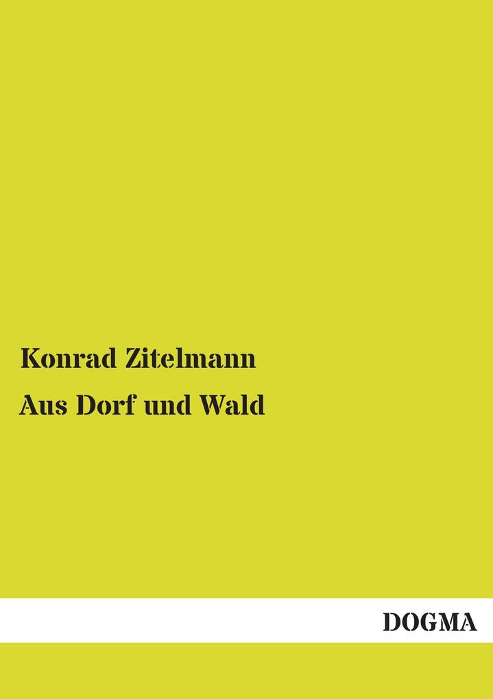 Aus Dorf und Wald