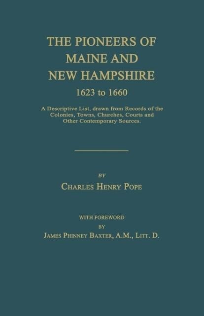 The Pioneers of Maine and New Hampshire 1623 to 1660
