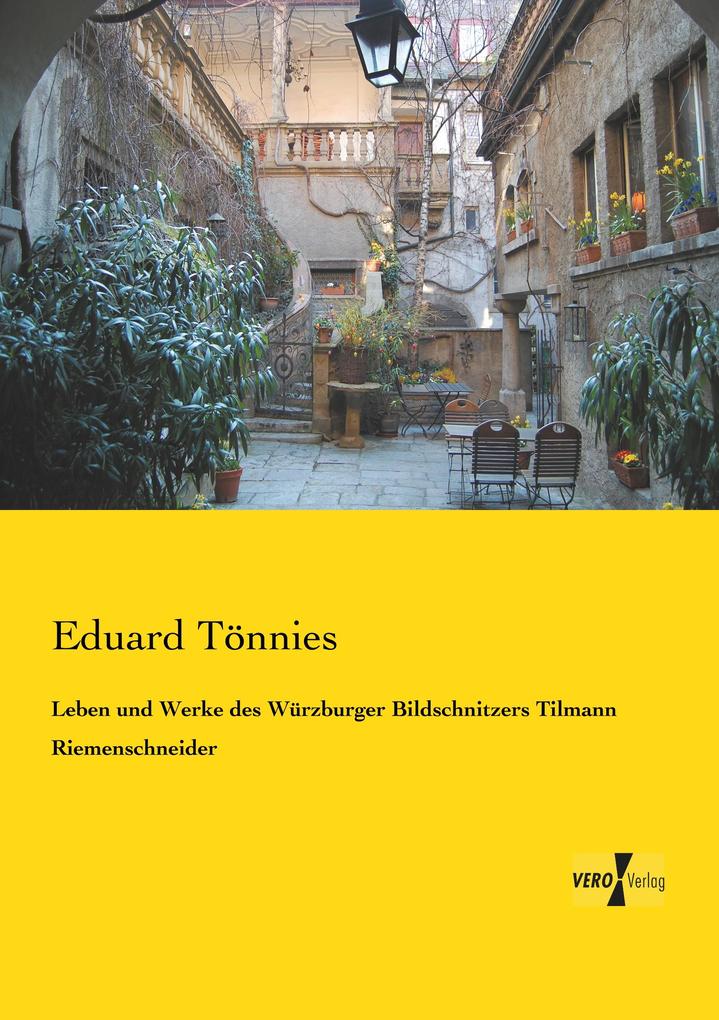 Leben und Werke des Würzburger Bildschnitzers Tilmann Riemenschneider