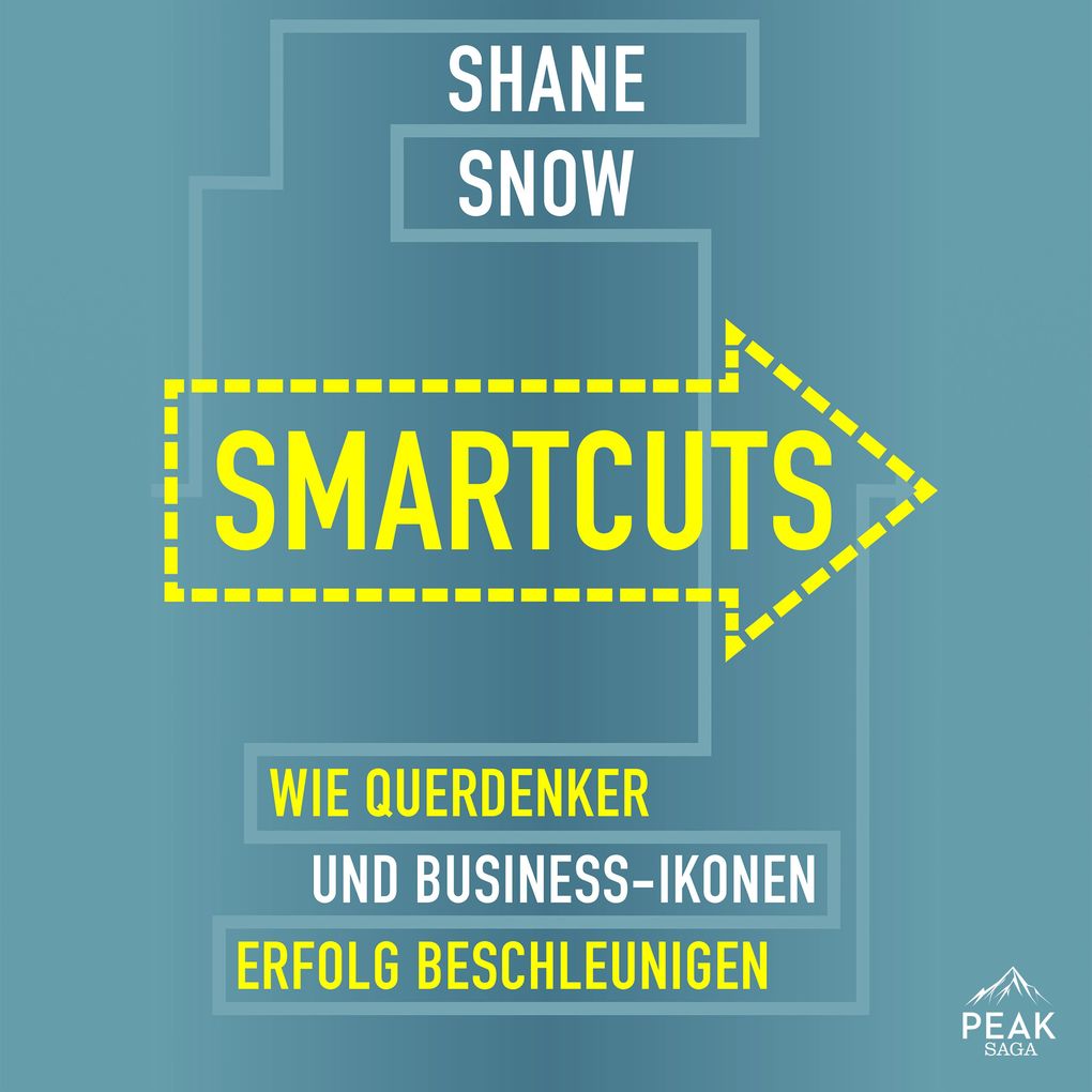 Smartcuts. Wie Querdenker und Business-Ikonen Erfolg beschleunigen