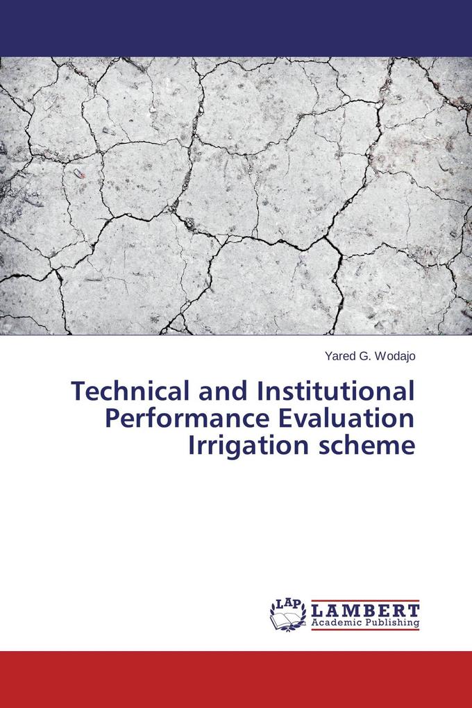 Technical and Institutional Performance Evaluation Irrigation scheme
