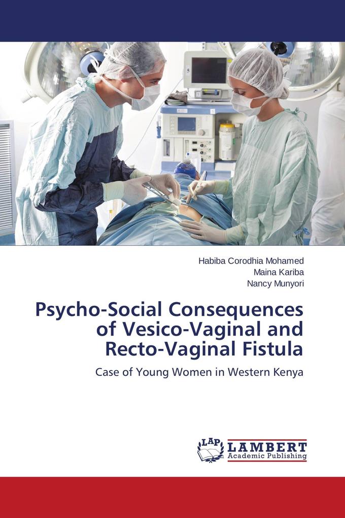 Psycho-Social Consequences of Vesico-Vaginal and Recto-Vaginal Fistula