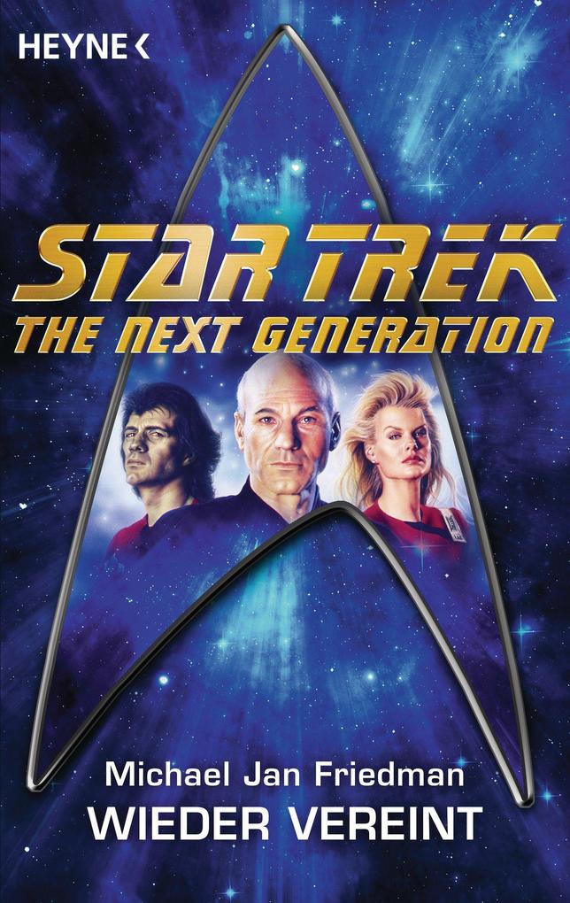 Star Trek - The Next Generation: Wieder vereint - Michael Jan Friedman