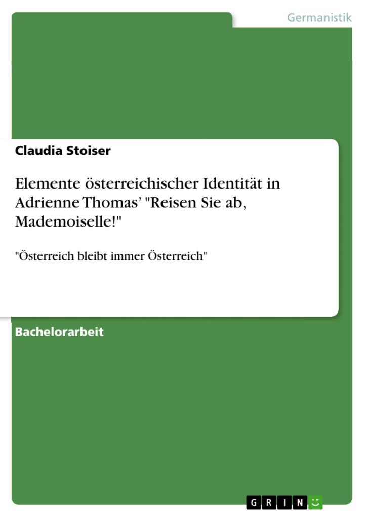 Elemente österreichischer Identität in Adrienne Thomas' Reisen Sie ab Mademoiselle! - Claudia Stoiser