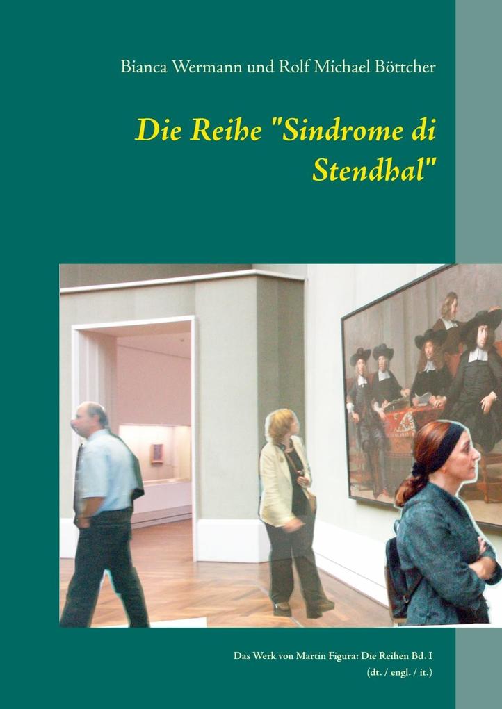Die Reihe Sindrome di Stendhal als eBook Download von Bianca Wermann, Rolf Michael Böttcher - Bianca Wermann, Rolf Michael Böttcher