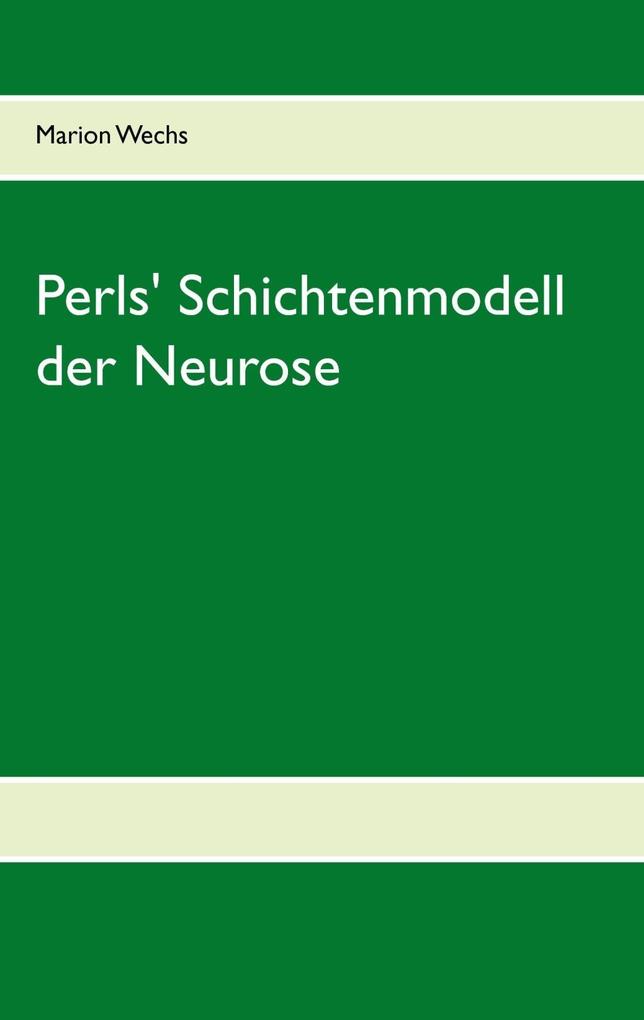 Perls‘ Schichtenmodell der Neurose