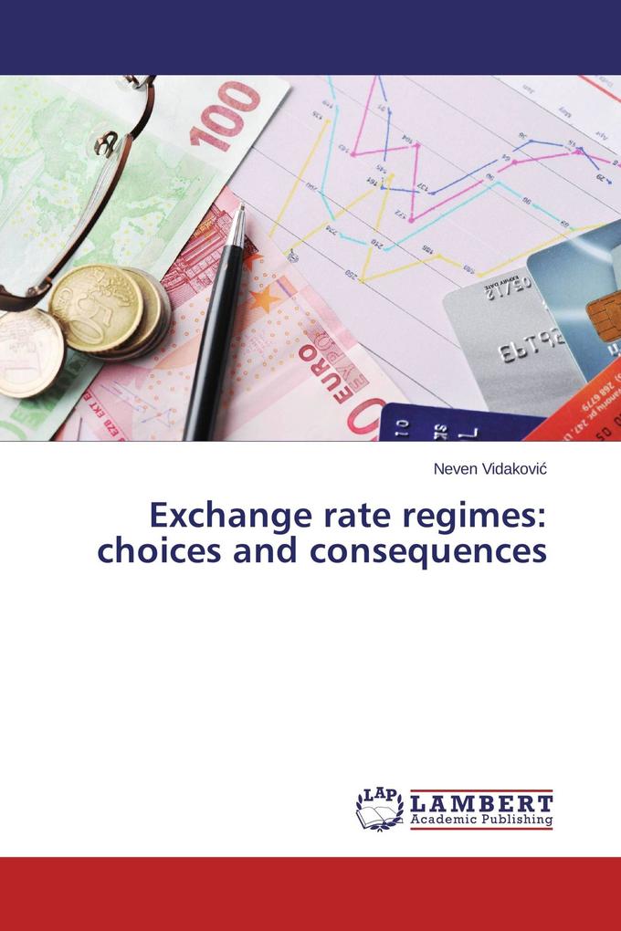 Exchange rate regimes: choices and consequences