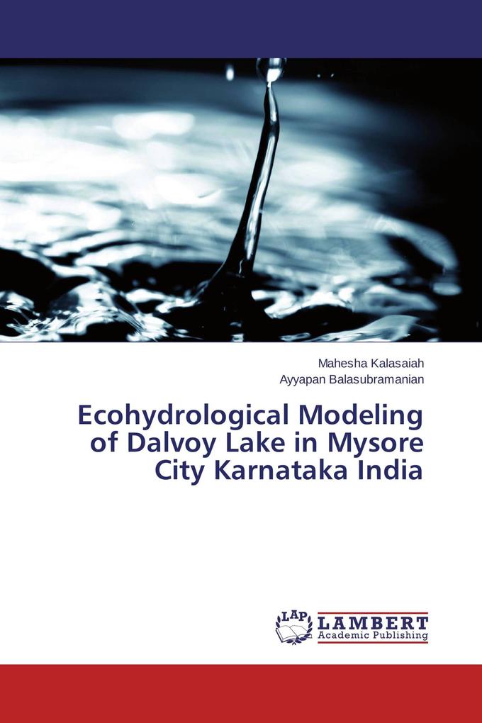 Ecohydrological Modeling of Dalvoy Lake in Mysore City Karnataka India