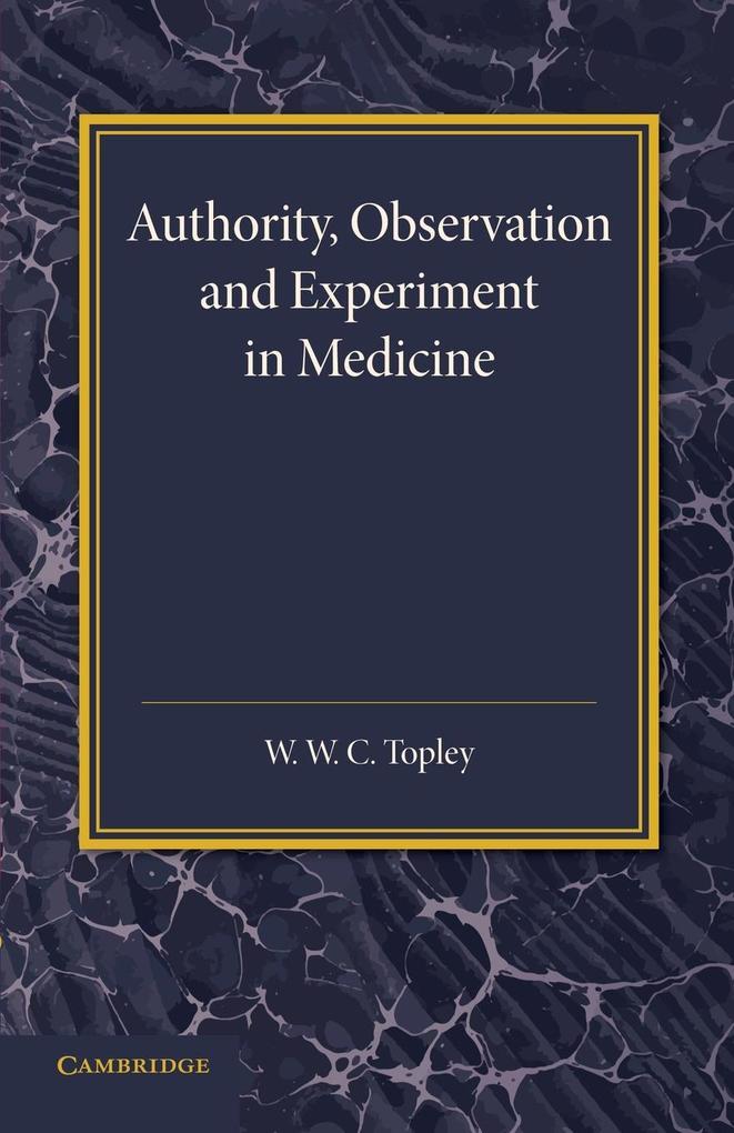 Authority Observation and Experiment in Medicine